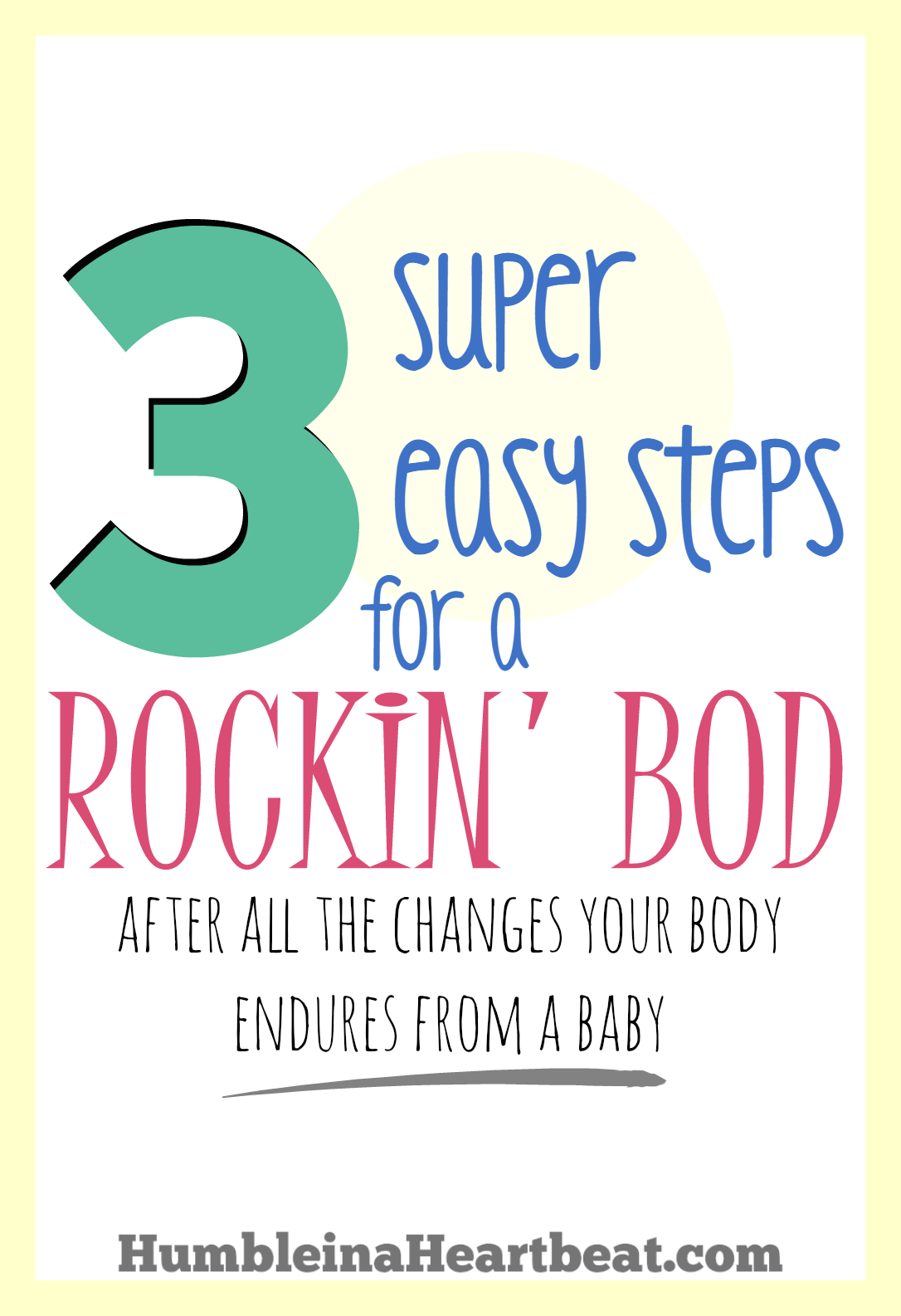 Does your body post-baby got you down? Check out these awesome steps to a rockin' bod!