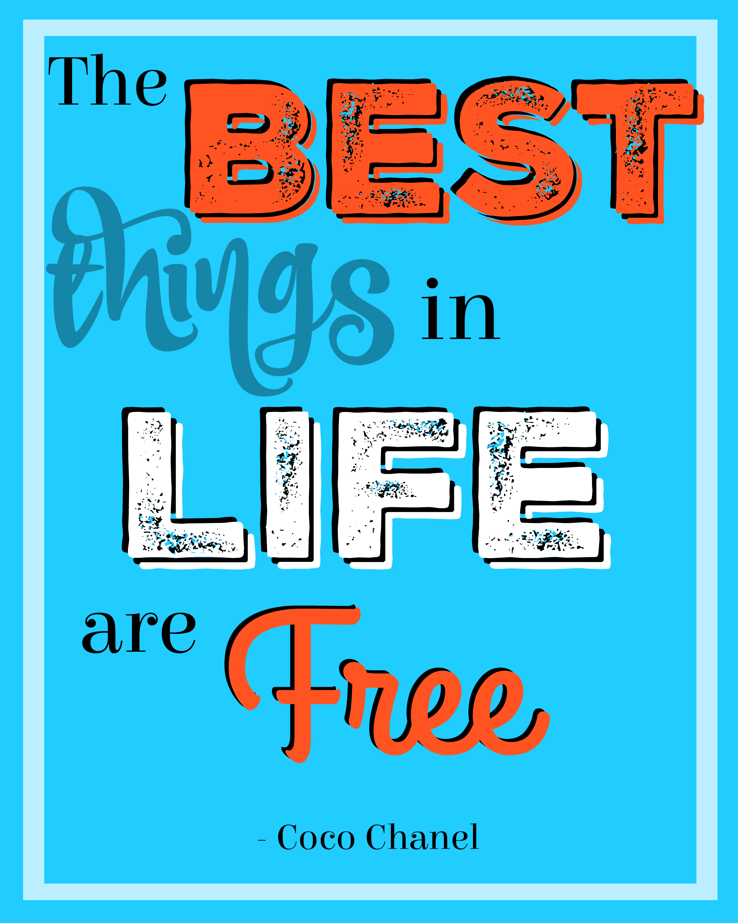 Free printable quote (8x10): "The best things in life are free" - Coco Chanel