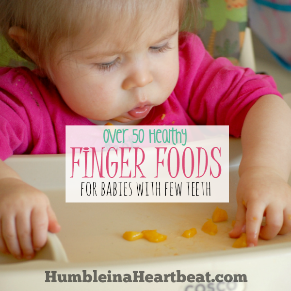 A baby with few teeth can't have finger foods, can they? Of course they can! These 50+ foods are great for little ones even if they have few or no teeth.