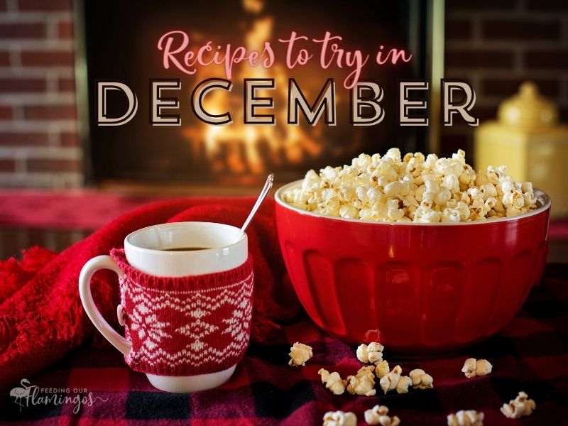 Keep your own list of favorite/must-try recipes for every month of the year. December has some fun comfort foods and Christmas and New Year's Eve recipes and meal ideas to try!